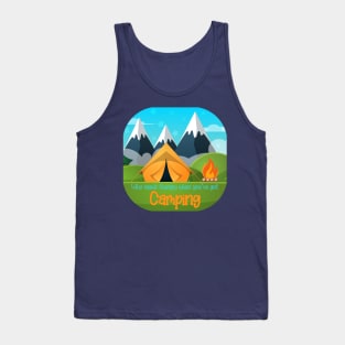 Who needs therapy when you've got camping Tank Top